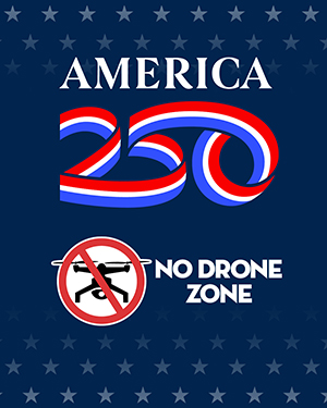 America250 is a No Drone Zone