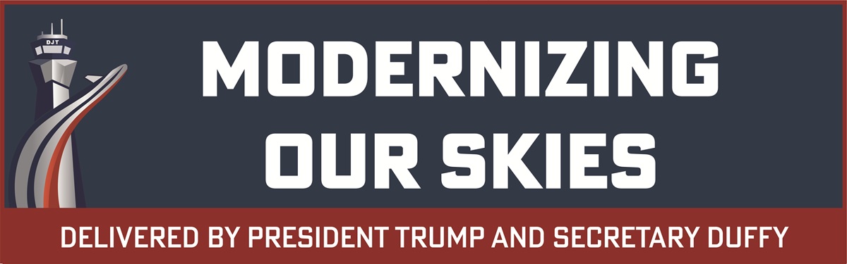 Modernizing our skies: delivered by President Trump and Secretary Duffy