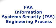 FAA Information Systems Security (ISS) Engineering Process