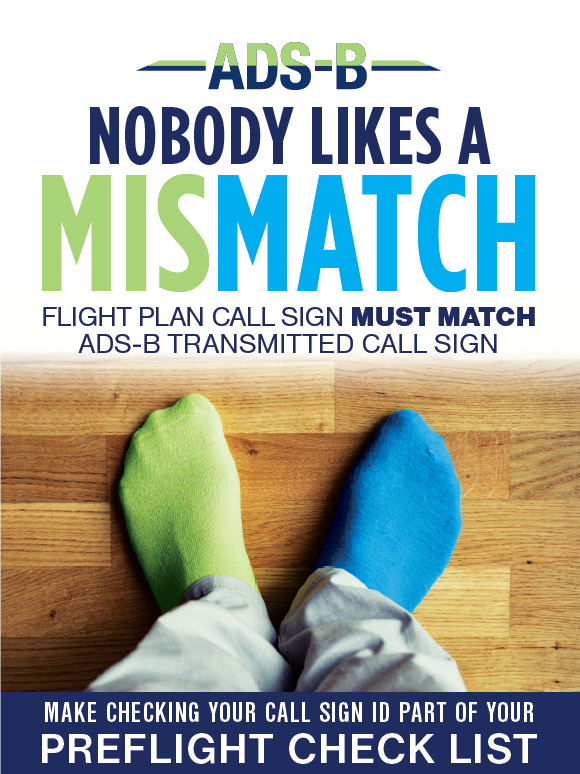 Nobody likes a mismatch. Flight plan call sign must match ADS-B transmitted call sign. Make checking your call sign ID part of your preflight checklist.