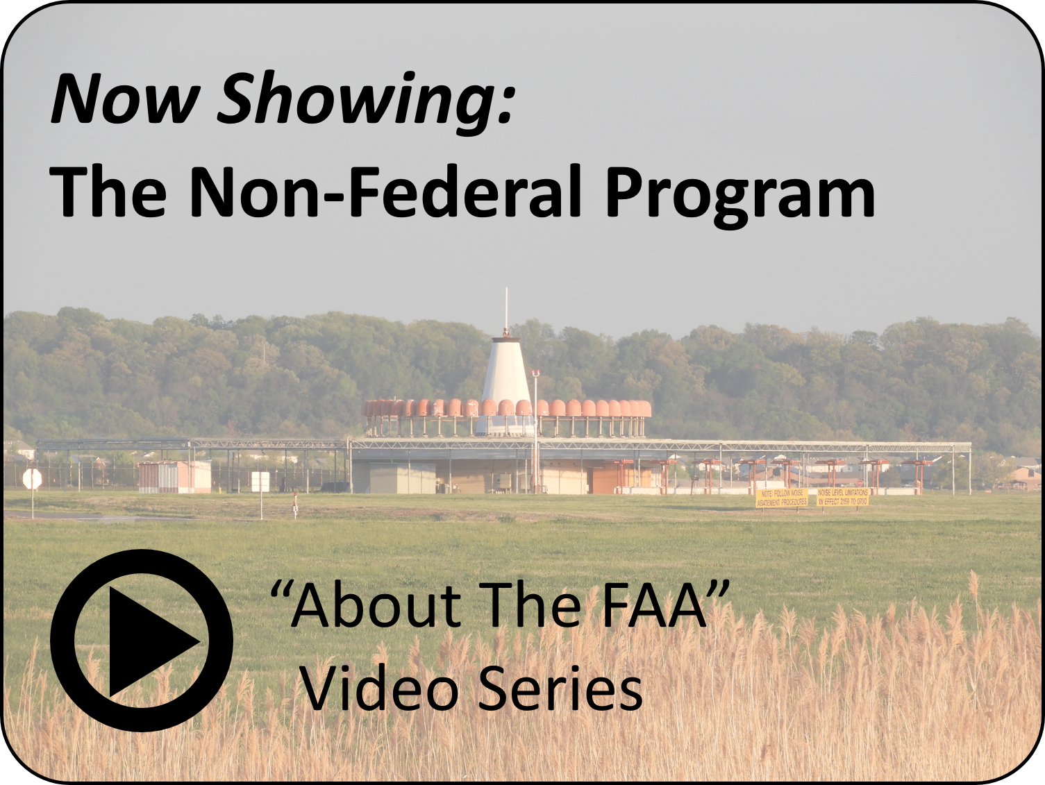 Now Showing: The Non-Federal Program About the FAA Video Series