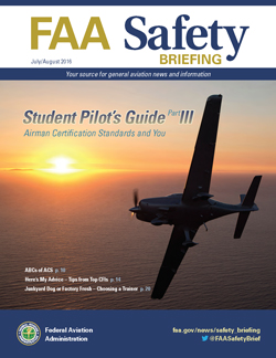 FAA Safety Briefing  - July/August 2016 Student Pilot’s Guide Part III: Airman Certification Standards and You 