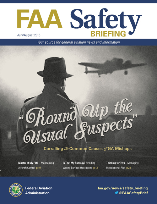 FAA Safety Briefing - July/August 2018 Round Up the Usual Suspects: Corralling the Common Causes of GA Mishaps