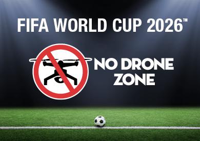 FIFA World Cup 2026 is a No Drone Zone
