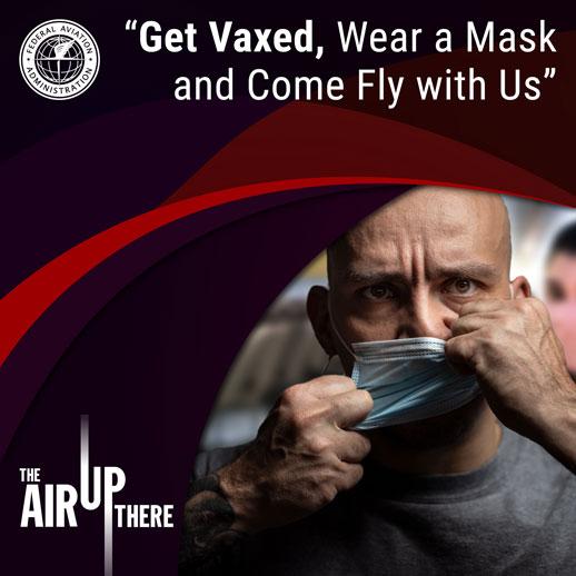 “Get vaxed, wear a mask, and come fly with us.”