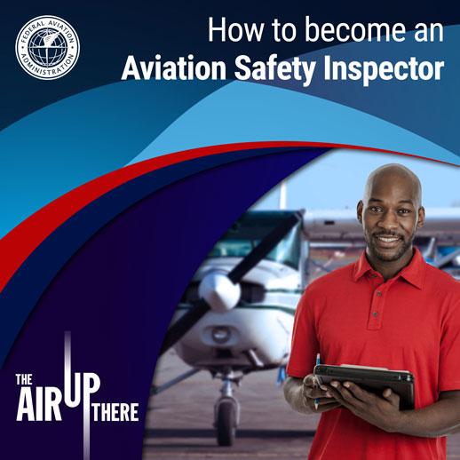 How to Become an Aviation Safety Inspector